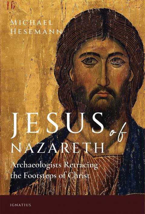 Jesus of Nazareth: Archaeologists Retracing the Footsteps of